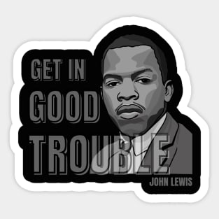 Good Trouble: John Lewis - Black and Grey Sticker